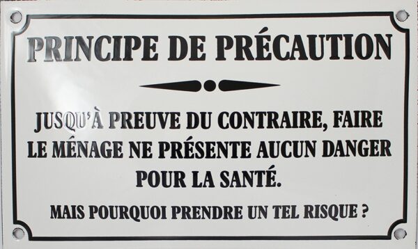Plaque émaillée humoristique : PRINCIPE DE PRÉCAUTION. – Image 2