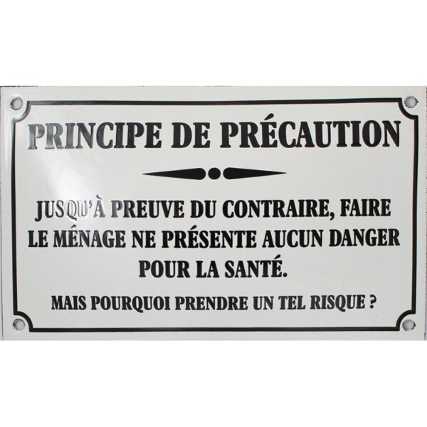 Plaque émaillée humoristique : PRINCIPE DE PRÉCAUTION.