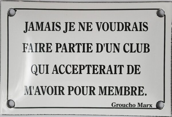 Plaque émaillée humoristique : JAMAIS JE NE VOUDRAIS.... – Image 2