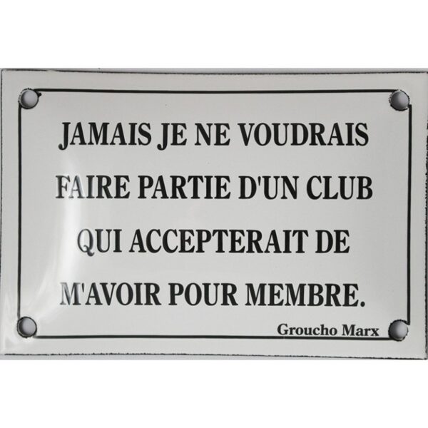 Plaque émaillée humoristique : JAMAIS JE NE VOUDRAIS....