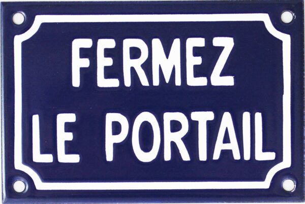 Plaque de rue émaillée : FERMEZ LE PORTAIL – Image 2