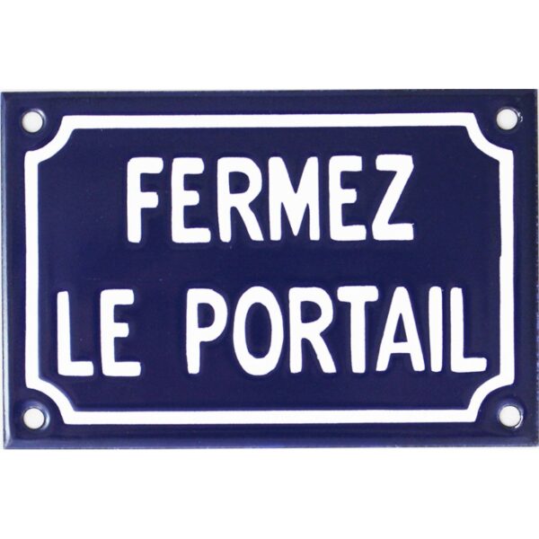 Plaque de rue émaillée : FERMEZ LE PORTAIL