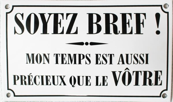 Plaque émaillée humoristique : SOYEZ BREF ! – Image 2