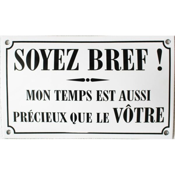 Plaque émaillée humoristique : SOYEZ BREF !