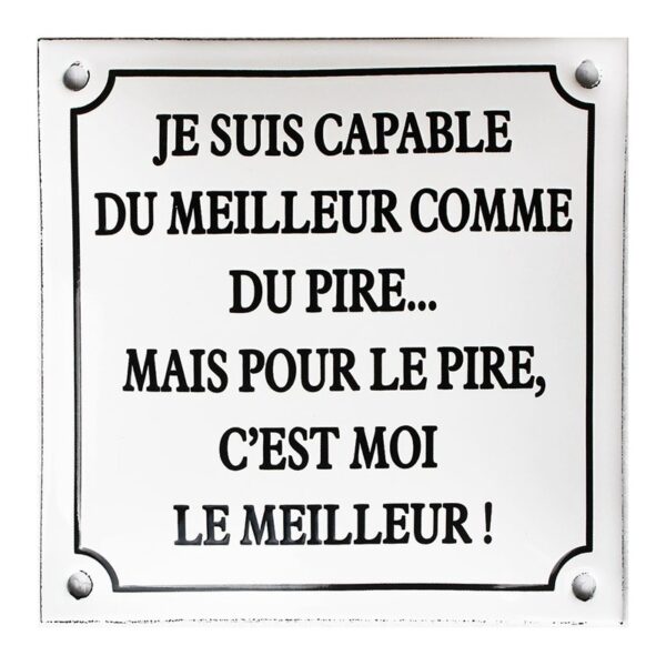 Plaque émaillée humoristique : JE SUIS CAPABLE...