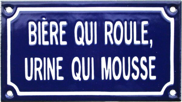 Plaque humoristique émaillée 10 x 18 cm : BIERE QUI ROULE.... – Image 2