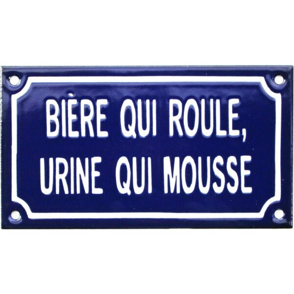 Plaque humoristique émaillée 10 x 18 cm : BIERE QUI ROULE....