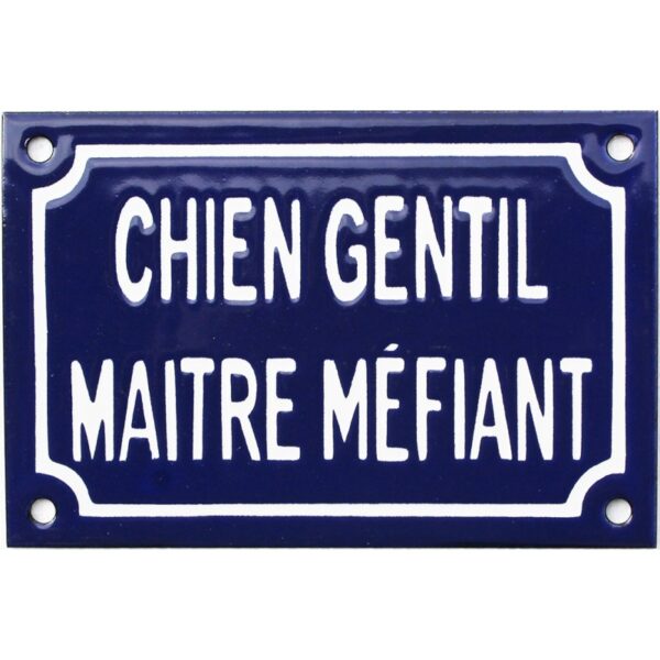plaque humoristique émaillée10x15cm : CHIEN GENTIL MAITRE MEFIANT