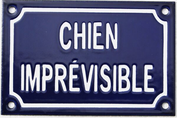 Plaque humoristique émaillée 10x15cm faite au pochoir : CHIEN IMPRÉVISIBLE – Image 2