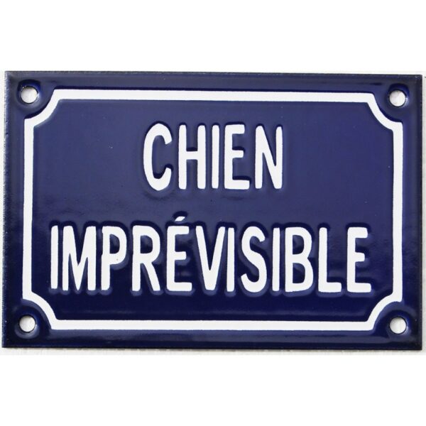 Plaque humoristique émaillée 10x15cm faite au pochoir : CHIEN IMPRÉVISIBLE