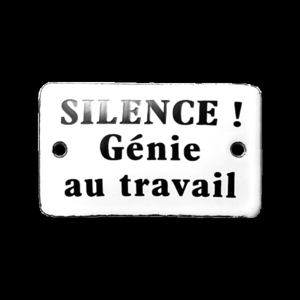 Plaque émaillée humoristique : SILENCE ! Génie au travail