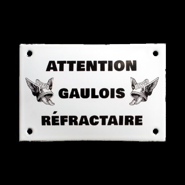 Plaque émaillée humoristique 10x15 cm : ATTENTION GAULOIS REFRACTAIRE