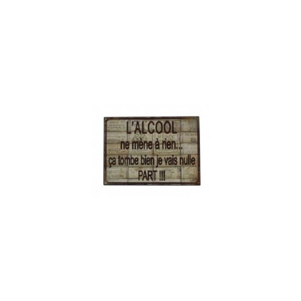 Plaque métal humoristique 15x21cm plate : L'ALCOOL ne mène à rien