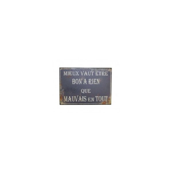 Plaque métal humoristique 15x21cm plate : MIEUX VAUT ÊTRE BON A RIEN