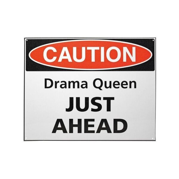 Plaque métal plate 30 x 38 cm : CAUTION Drama Queen