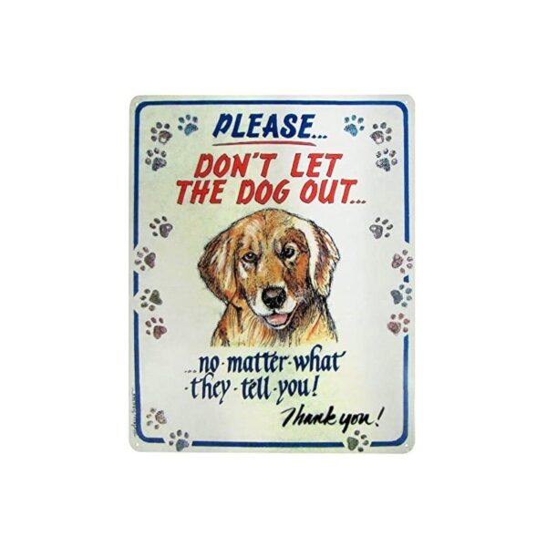 Plaque métal publicitaire 30x38cm plate : Please don't let the dog out...