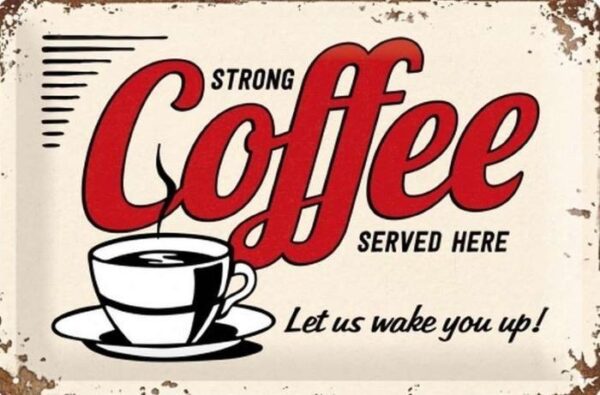 plaque métal publicitaire 20x30cm bombée en relief : Strong Coffee served here – Image 2