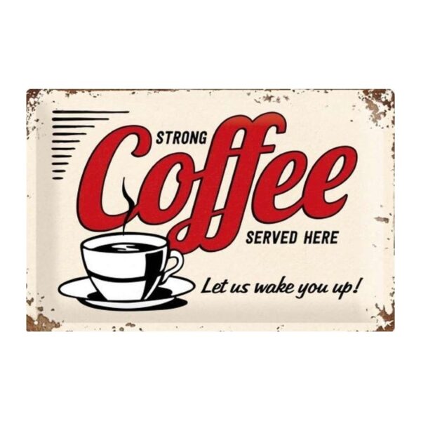 plaque métal publicitaire 20x30cm bombée en relief : Strong Coffee served here