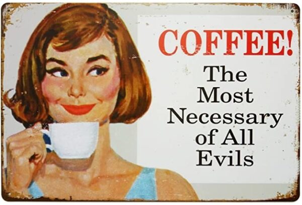 Plaque métal décorative 41 x 30 cm plate : COFFEE THE MOST NECESSARY OF ALL EVILS – Image 2