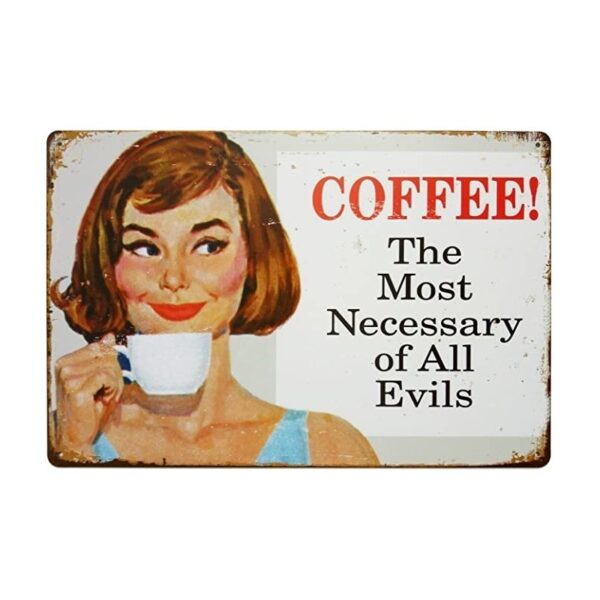Plaque métal décorative 41 x 30 cm plate : COFFEE THE MOST NECESSARY OF ALL EVILS