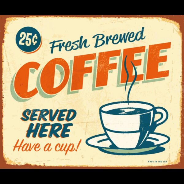 Plaque métal plate 20 x 30 cm : Fresh brewed Coffee