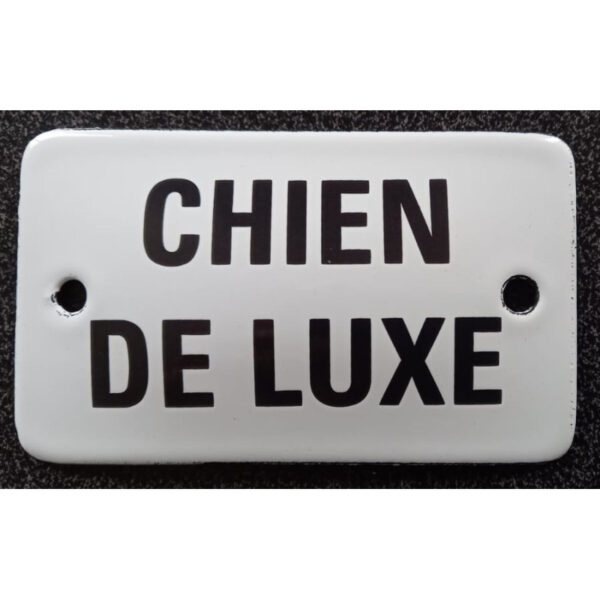 Plaque humoristique CHIEN DE LUXE émaillée bombée 6x10cm