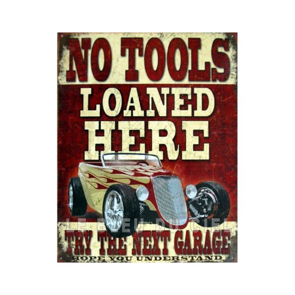 Plaque métal publicitaire 30 x 40 cm : No Tools Loaned Here