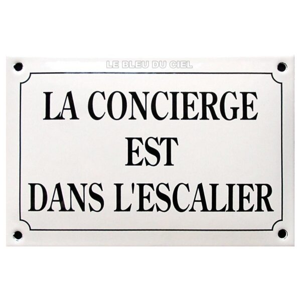 Plaque de rue émaillée bombée 10 x 15 cm : LA CONCIERGE EST DANS L'ESCALIER