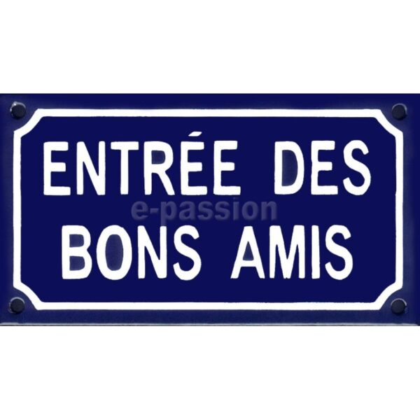 Plaque de rue émaillée : ENTRÉE DES BONS AMIS