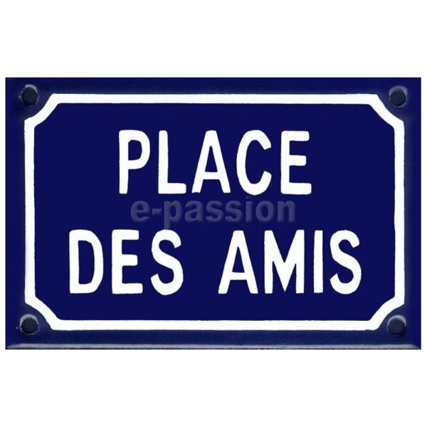 Plaque de rue émaillée 10x15cm : PLACE DES AMIS
