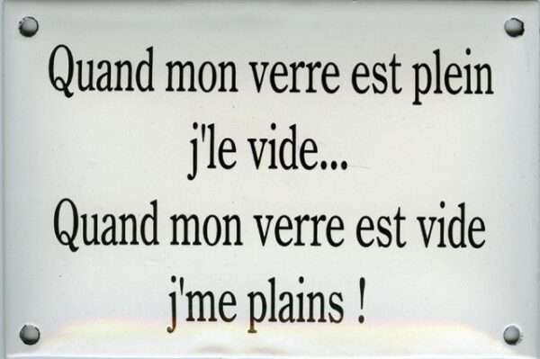 Plaque émaillée humoristique : QUAND MON VERRE EST PLEIN.... – Image 2