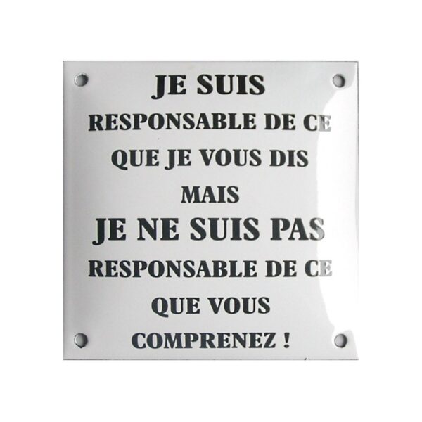 Plaque émaillée humoristique : JE SUIS RESPONSABLE....