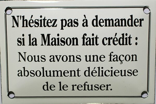 Plaque émaillée humoristique : N'HÉSITEZ PAS A DEMANDER... – Image 2
