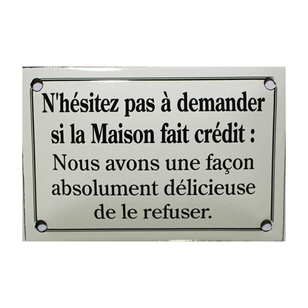 Plaque émaillée humoristique : N'HÉSITEZ PAS A DEMANDER...