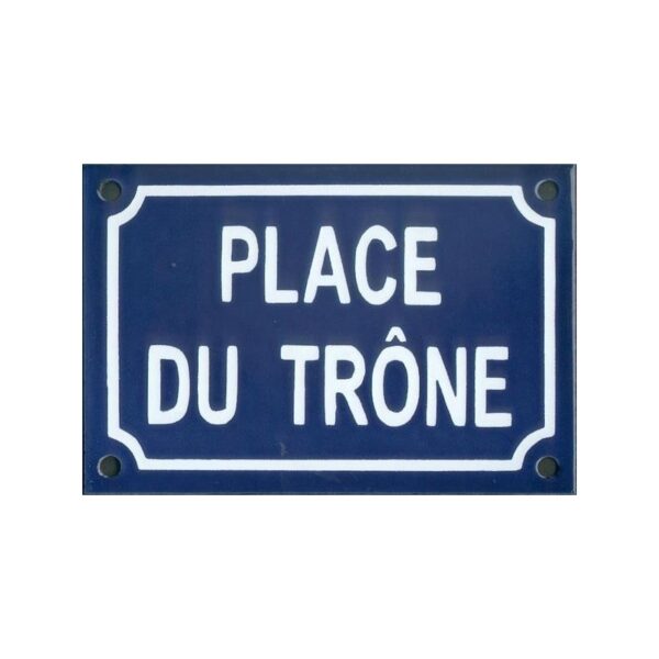 Plaque de rue émaillée 10x15cm faite au pochoir PLACE DU TRÔNE
