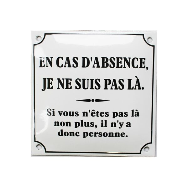 Plaque émaillée humotistique : EN CAS D'ABSENCE