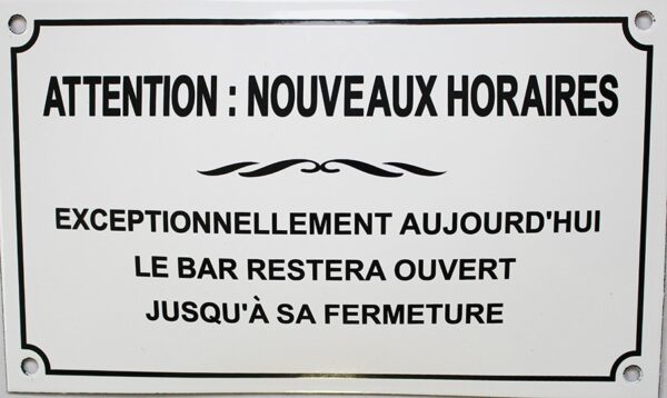 Plaque émaillée humoristique : ATTENTION : NOUVEAUX HORAIRES. – Image 2