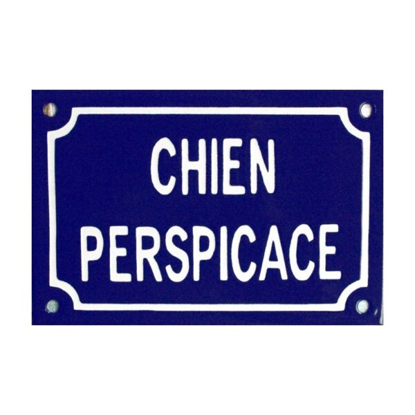 Plaque humoristique émaillée 10x15cm faite au pochoir : CHIEN PERSPICACE.