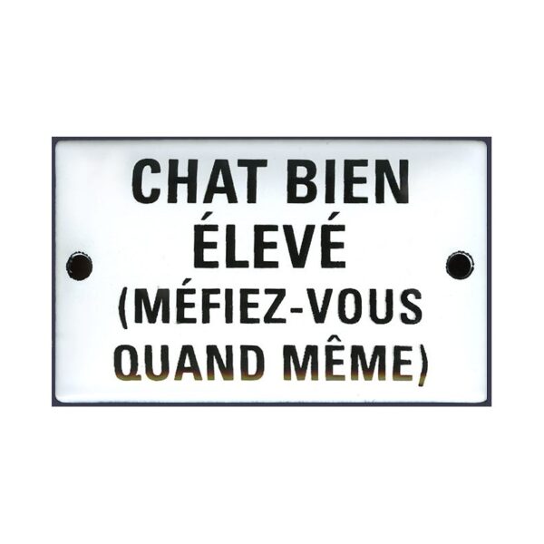Plaque humoristique émaillée bombée 6x10 cm : CHAT BIEN ÉLEVÉ (méfiez vous quand même)