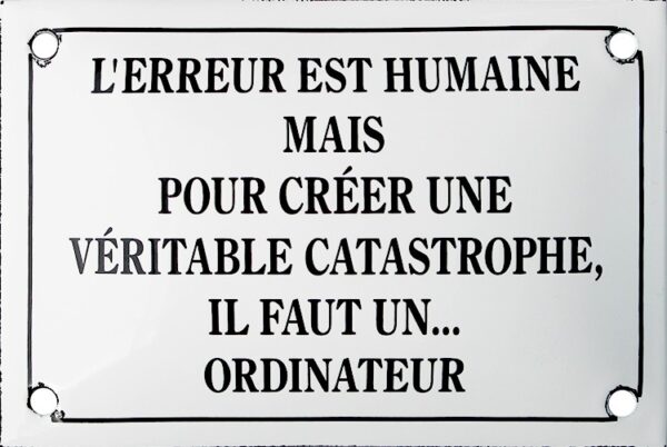Plaque émaillée humoristique 10x15 cm : L'ERREUR EST HUMAINE... – Image 2